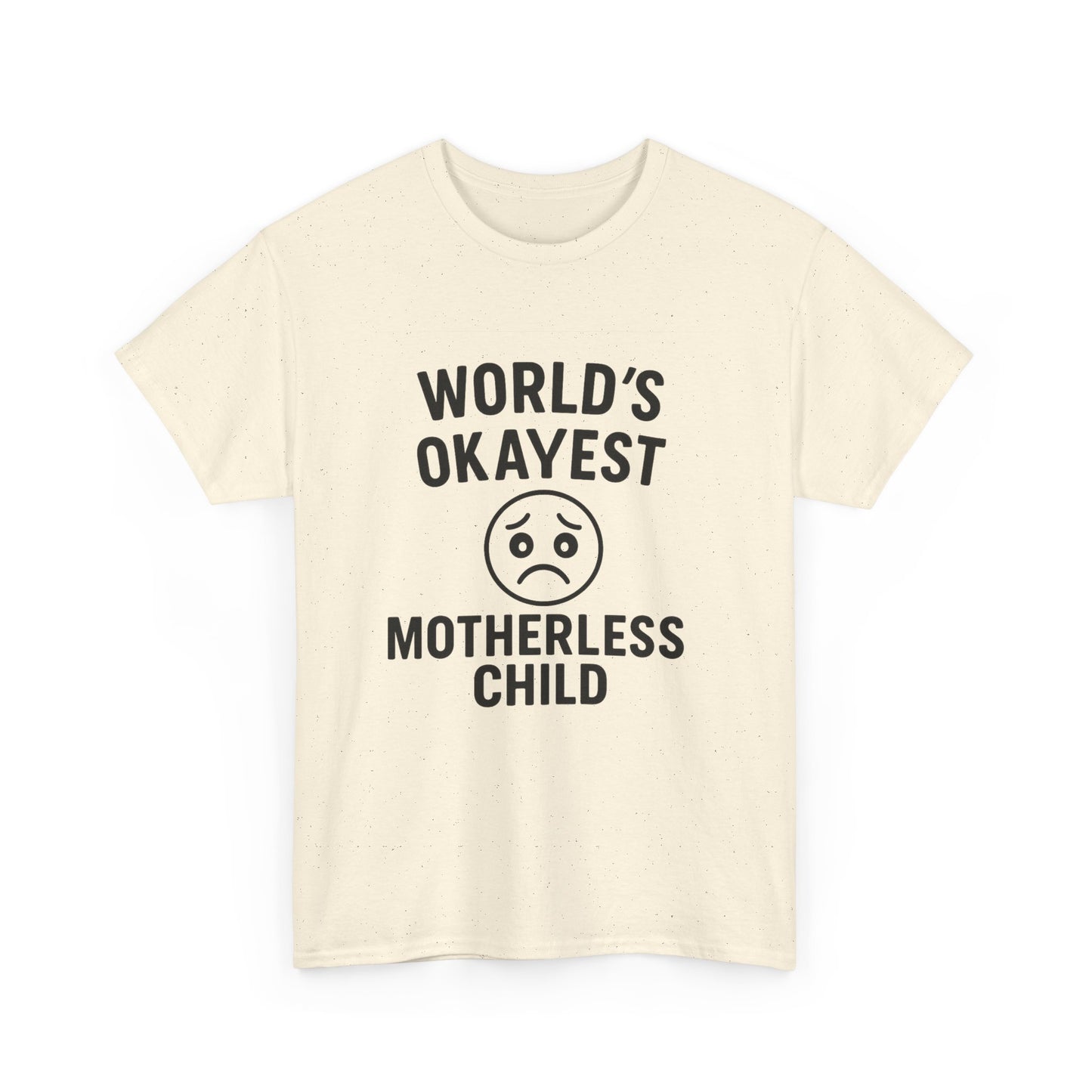 World's Okayest Motherless Child