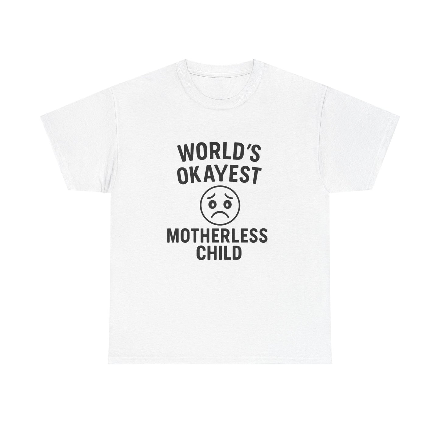 World's Okayest Motherless Child