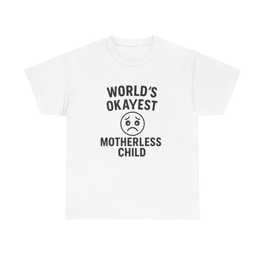 World's Okayest Motherless Child