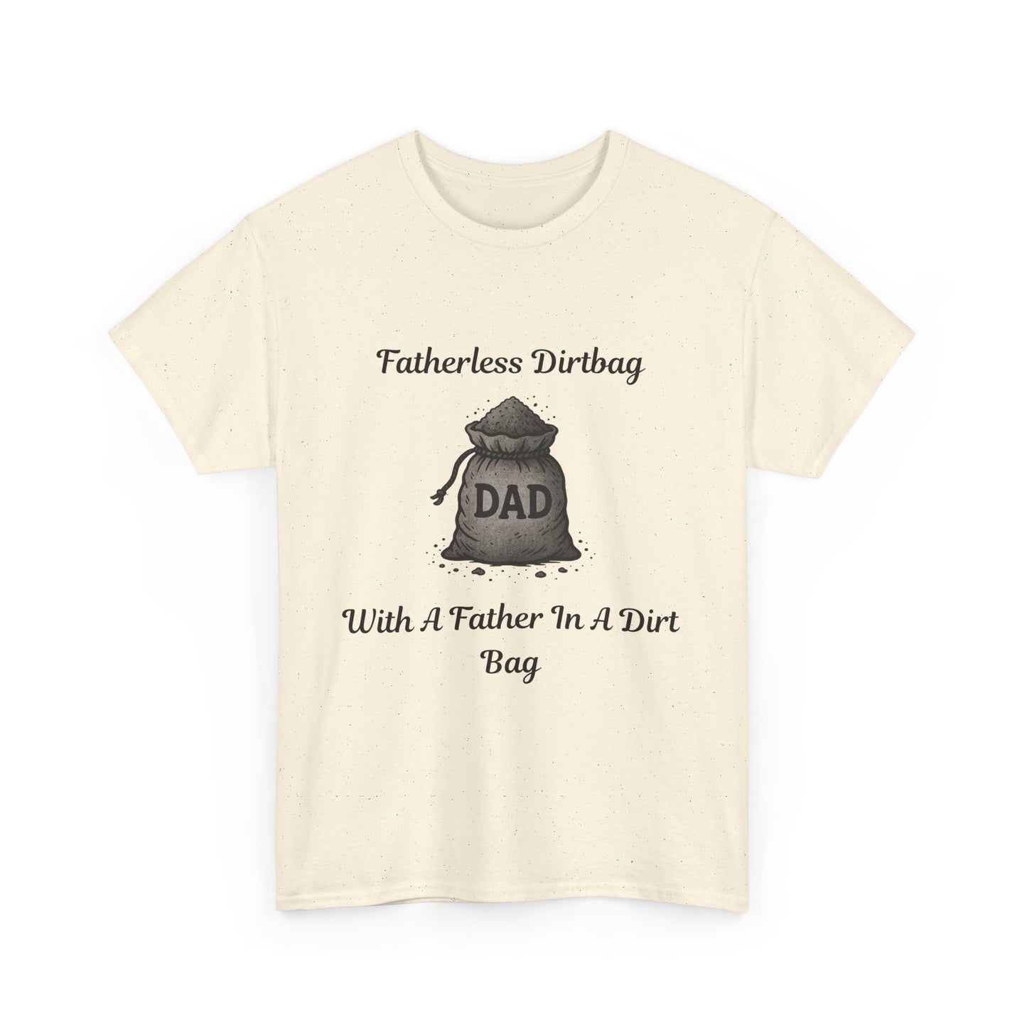 Fatherless Dirtbag, With A Father In A Dirt Bag