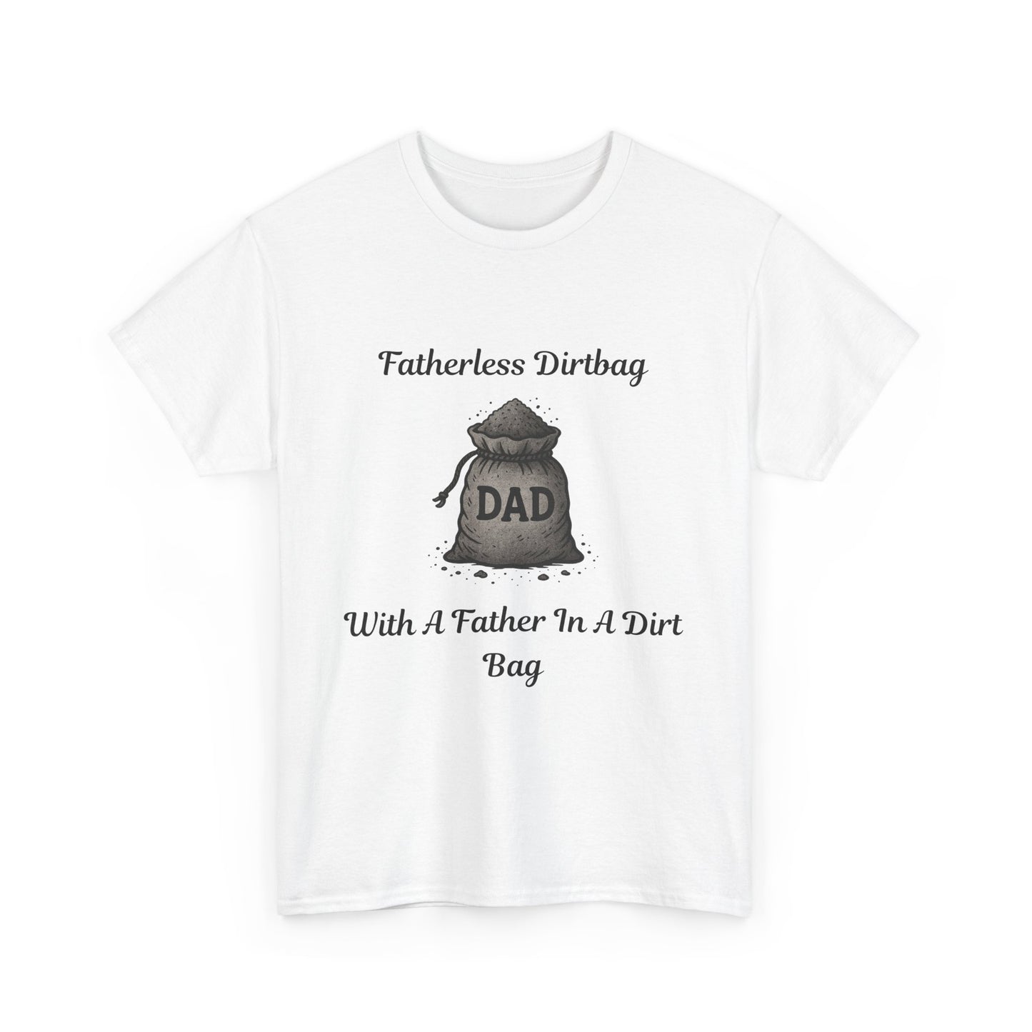 Fatherless Dirtbag, With A Father In A Dirt Bag