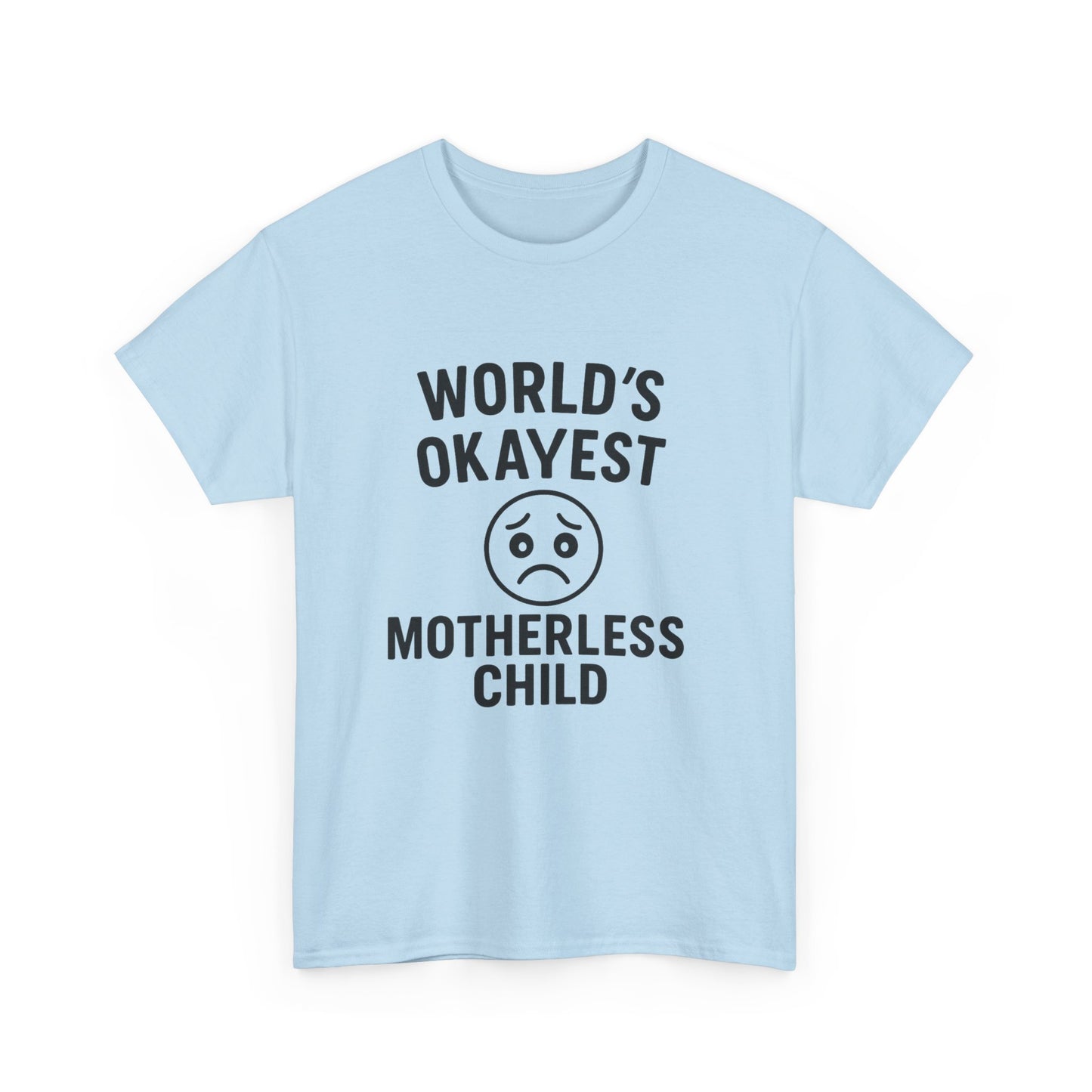 World's Okayest Motherless Child