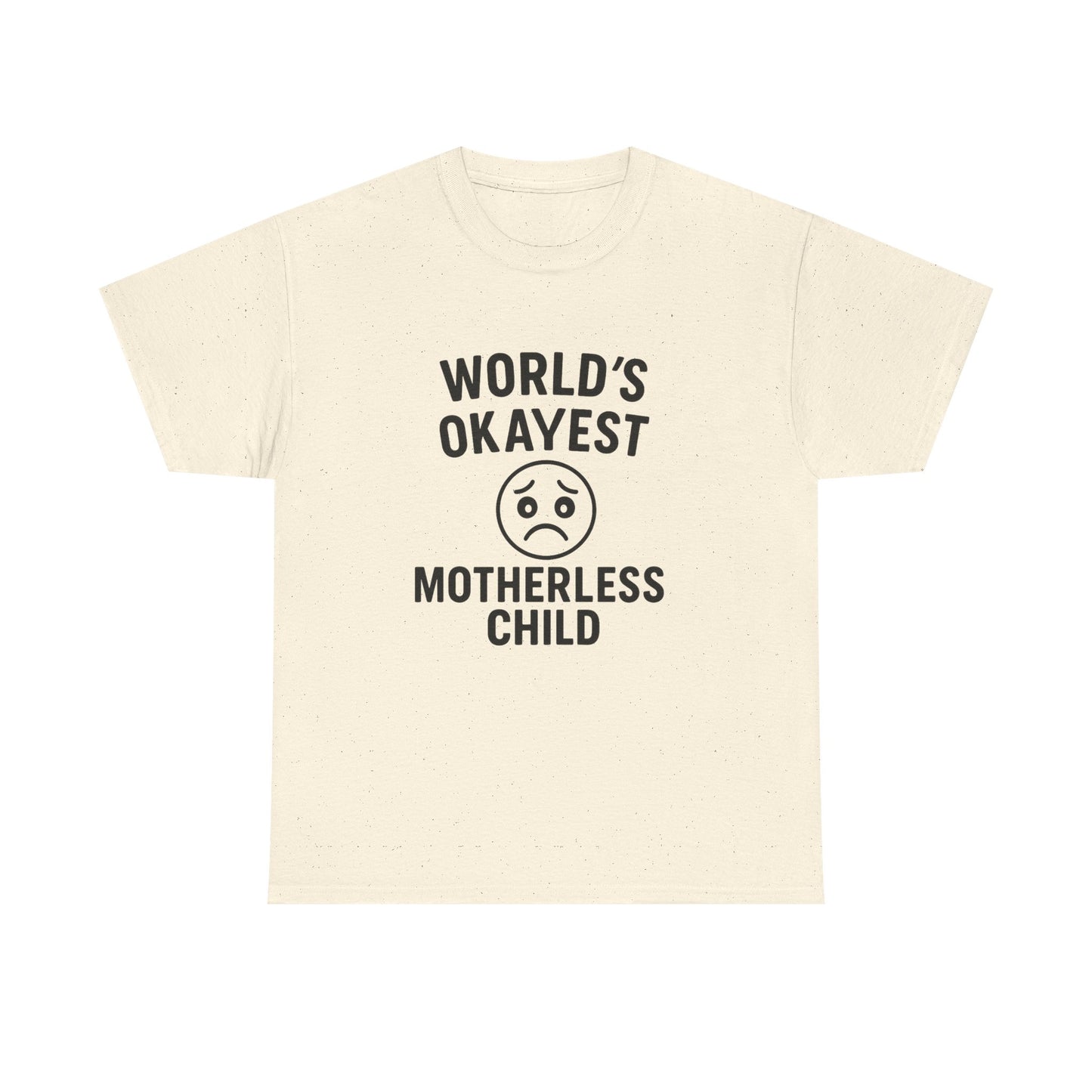 World's Okayest Motherless Child