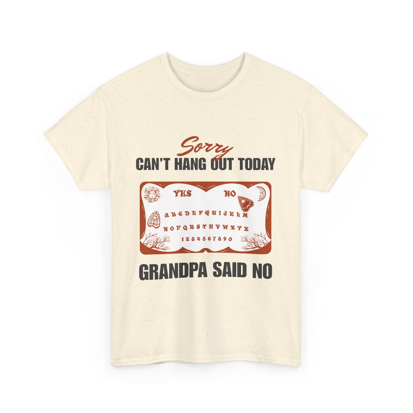 Sorry i can't hang out today grandpa says no