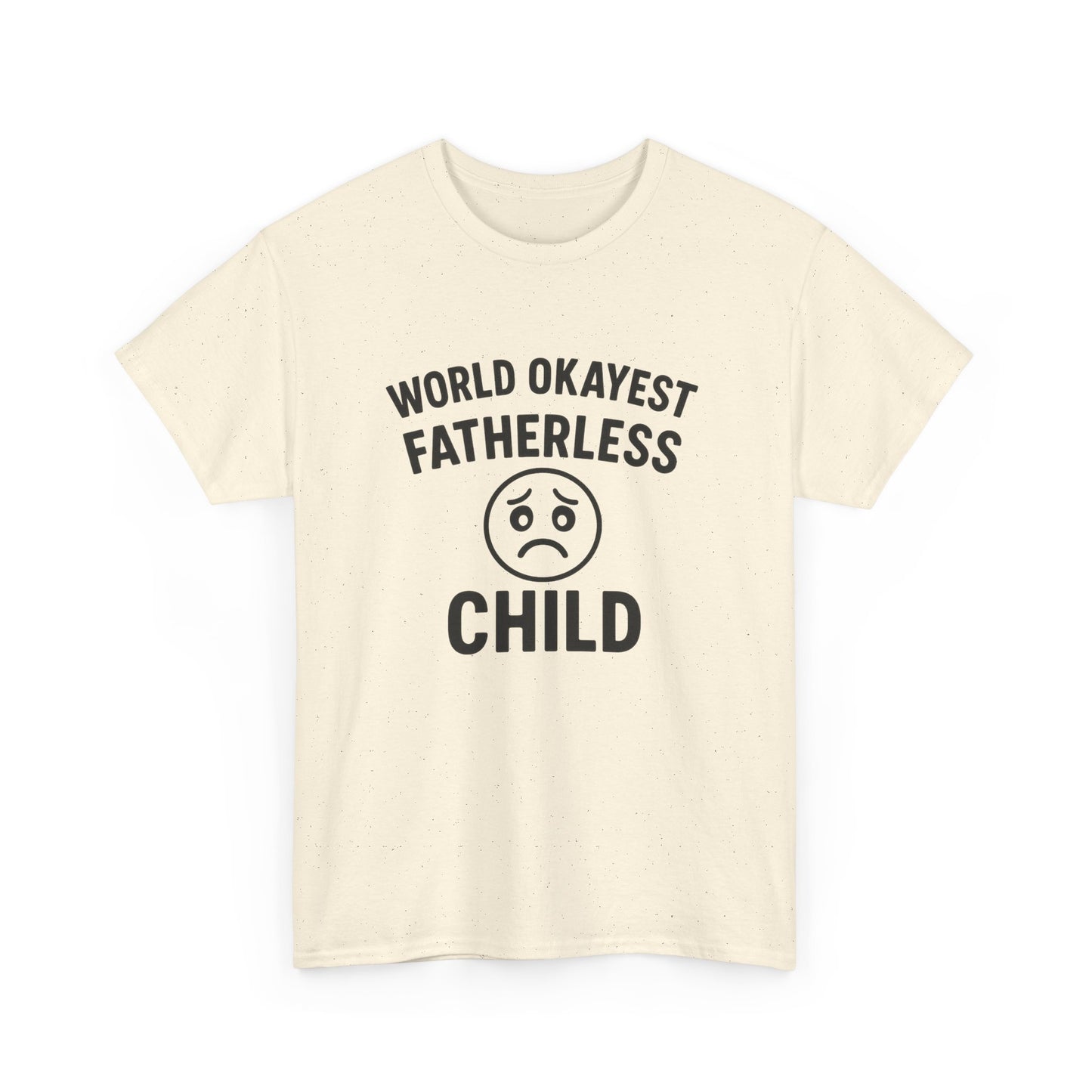 Worlds okayest fatherless child