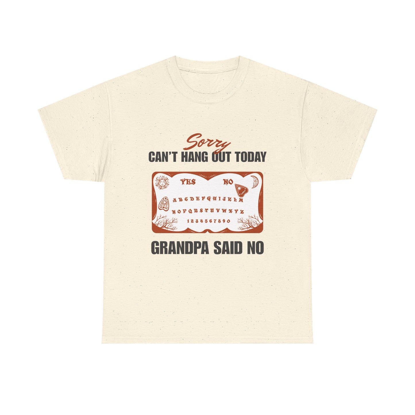 Sorry i can't hang out today grandpa says no