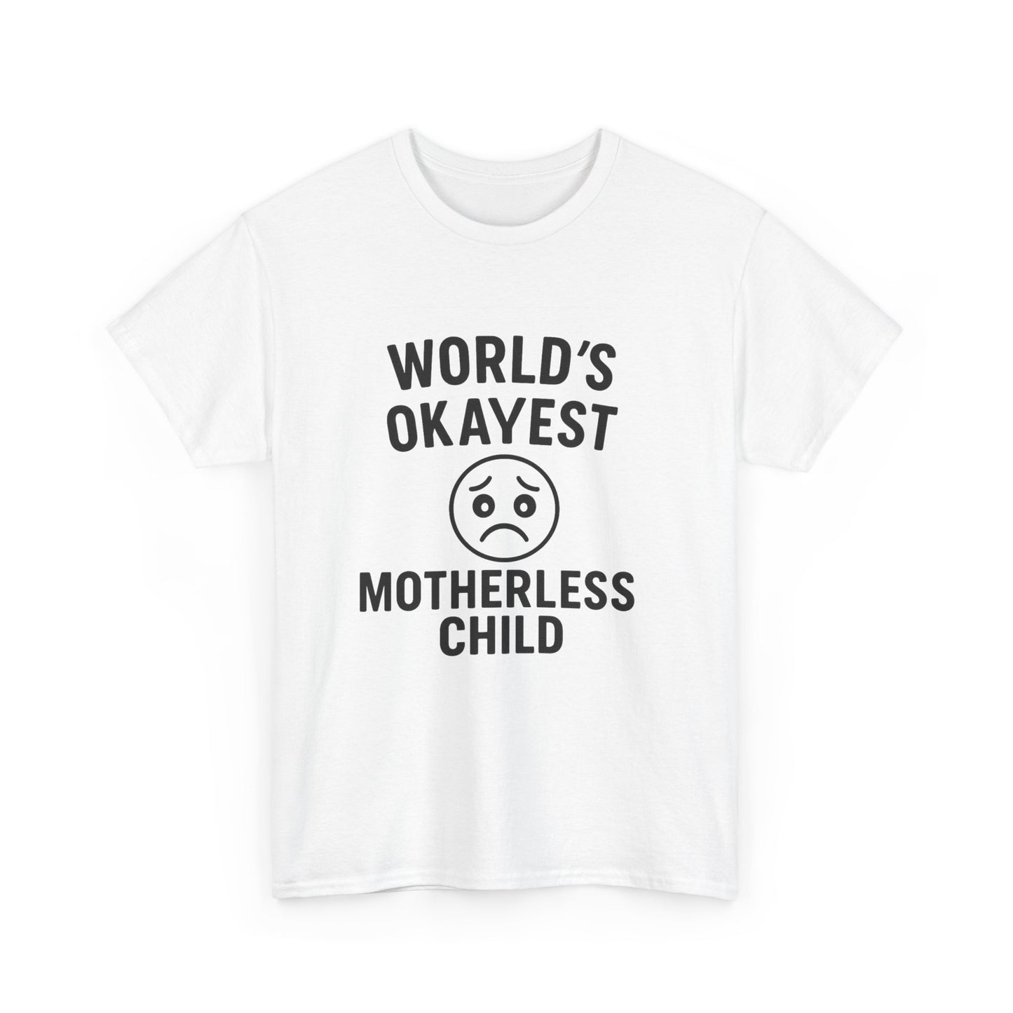 World's Okayest Motherless Child