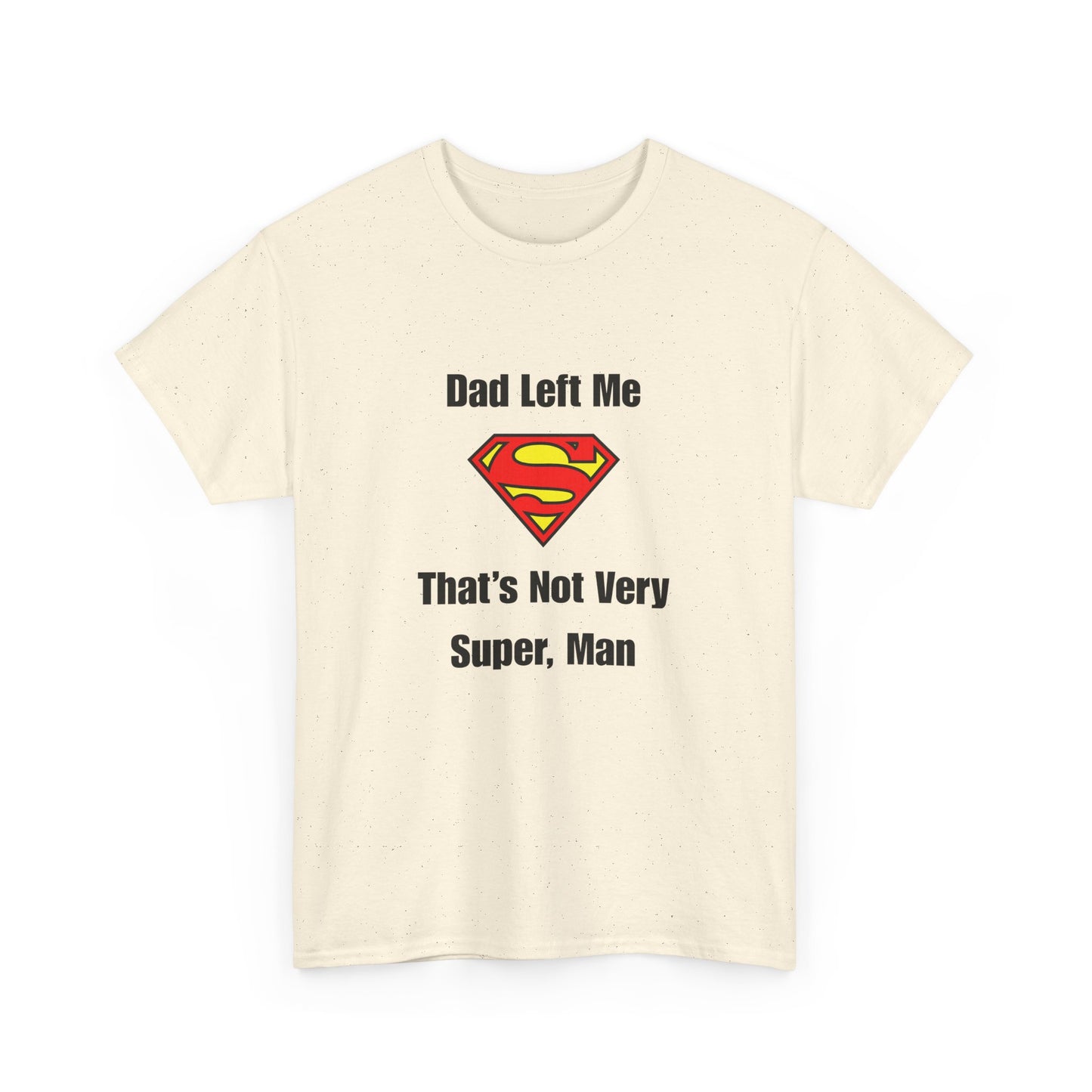 Dad Left Me, That's Not Very Super, Man!