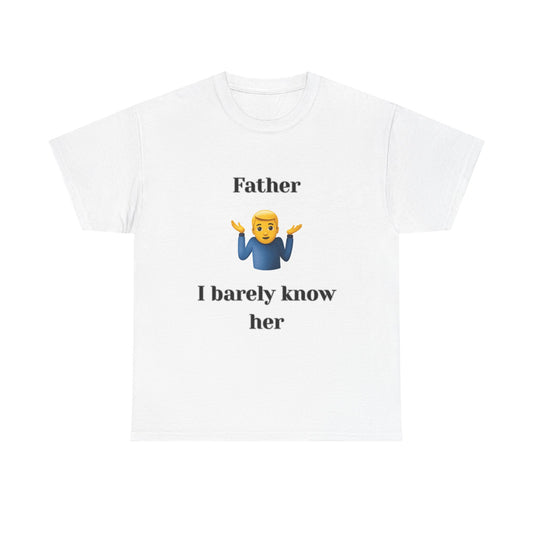 Father i barely know her