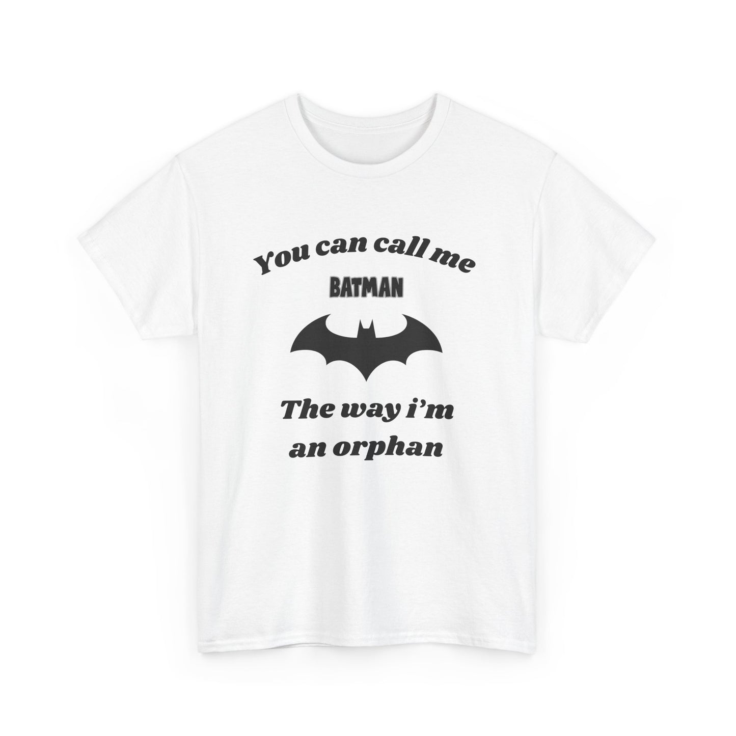 You Can Call Me Batman The Way I Have Autism