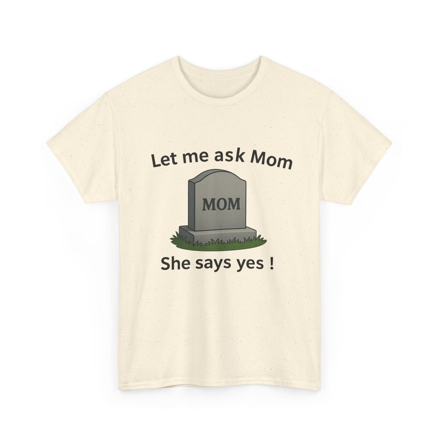 Let Me Ask Mom, She Says Yes!